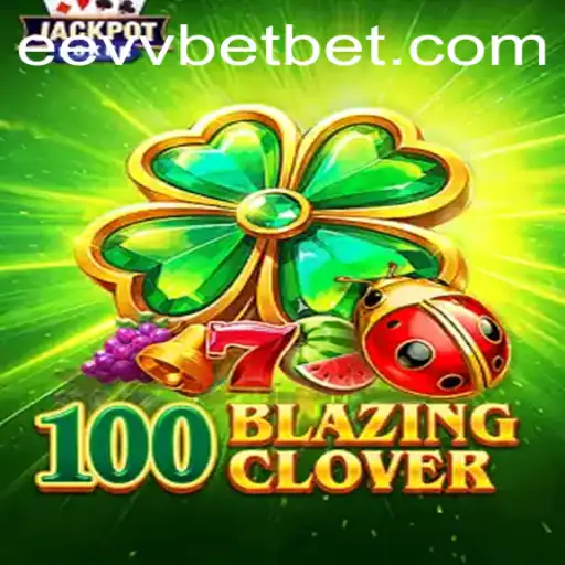 Descubra o Jogo 100BlazingClover: Diversão e Excitação na eevvbet.com